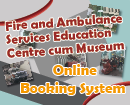 The Fire and Ambulance Services Education Centre cum Museum - Online Booking